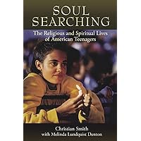 Soul Searching: The Religious and Spiritual Lives of American Teenagers