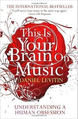 This Is Your Brain On Music Understanding A Human Obsession By Levitin Daniel J 1st First Thus Edition 2008 Amazon Com Books