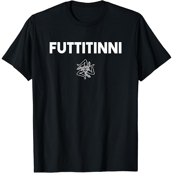 Amazon.com: FUTTITINNI FUNNY SICILIAN WORD Sicilia Sicily Italy