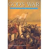 God’s War: A New History of the Crusades