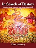 In Search of Destiny: Biography, History & Culture As Told Through Vedic Astrology by Edith Hathaway