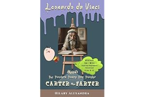 Carter the Farter meets Leonardo da Vinci: Learn Interesting Facts And Meet Famous People With Carter The Farter's Hilarious 