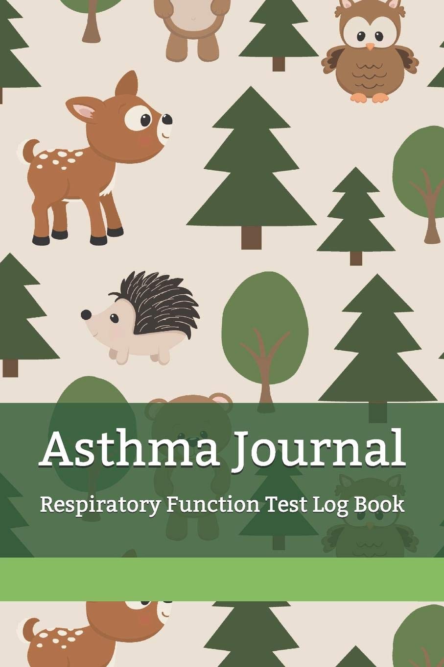 Asthma Journal: Respiratory Function Test Log Book, Health & Fitness Asthma Pulmonary Testing Diary, Cute Woodland Animals Design Medical Tracker Journal