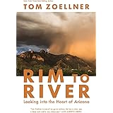 Rim to River: Looking into the Heart of Arizona