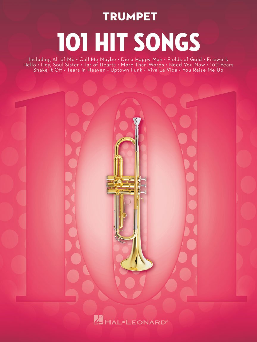 101 Hit Songs for Trumpet – Sheet Music Songbook | Solo Instrumental Folio for All Levels | Includes All of Me, Clocks, Uptown Funk, Shake It Off, Rolling in the Deep and More