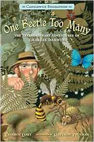 One Beetle Too Many Candlewick Biographies The Extraordinary Adventures Of Charles Darwin