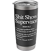 Shit Show Supervisor Definition - Funny Saying Sarcastic Stainless Steel Insulated Tumbler