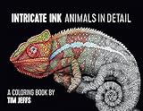 Intricate Ink: Animals in Detail: A Coloring Book by Tim Jeffs by 