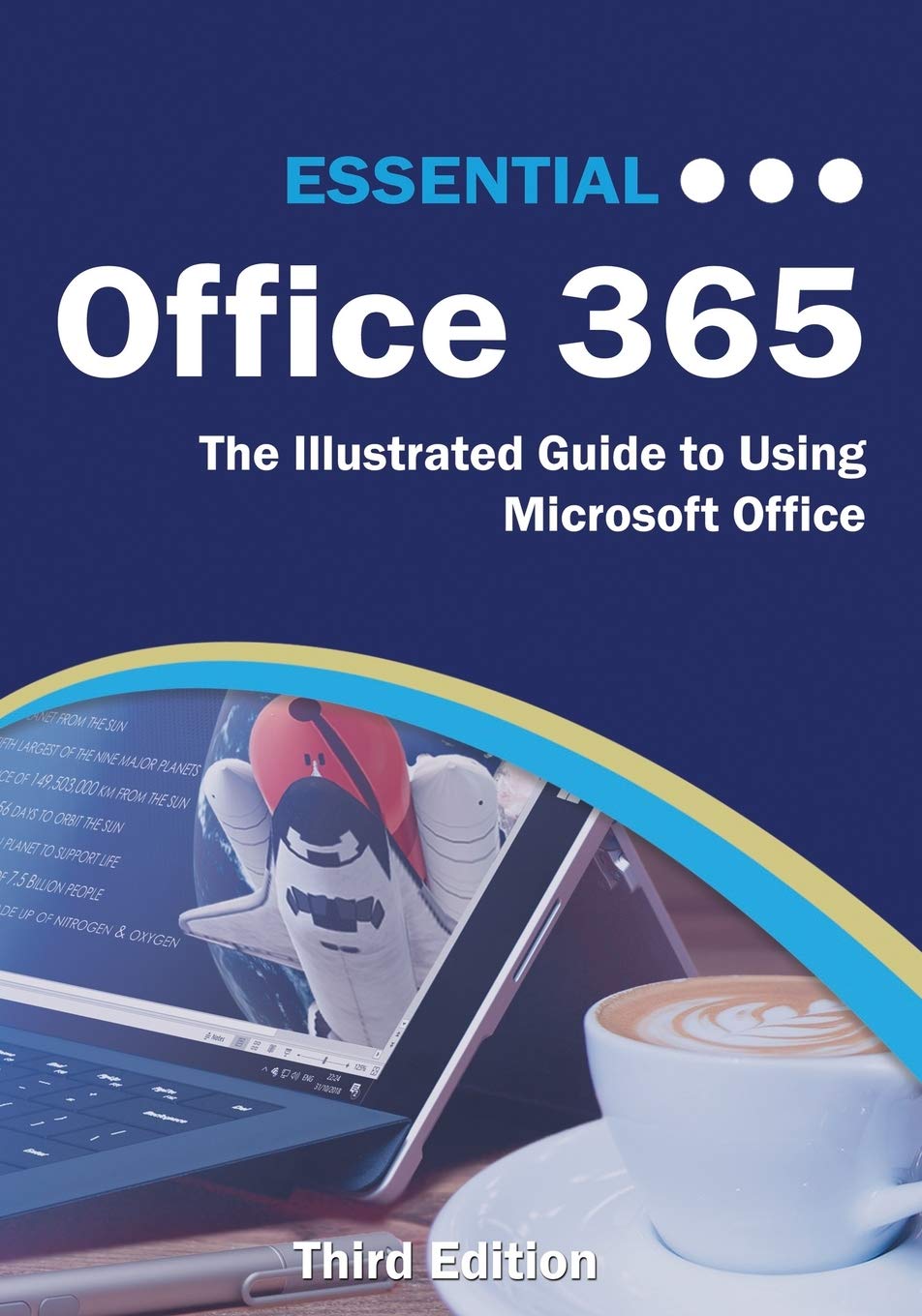 Essential Office 365 Third Edition The Illustrated Guide To Using Microsoft Office Wilson Kevin 9781730927676 Amazon Com Books
