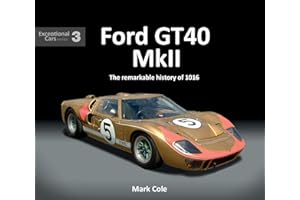 Ford GT40 MkII: The Remarkable History of 1016