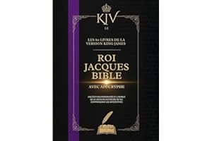 Bible Du Roi Jacques De 1611 Avec Les Apocryphes: Les 80 Livres De La Version King James (Traduit)