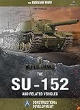 World of Tanks - The SU-152 and Related Vehicles by