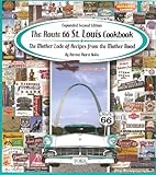 The Route 66 St. Louis Cookbook: The Mother Lode of Recipes from the Mother Road