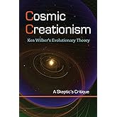 Cosmic Creationism: Ken Wilber's Theory of Evolution