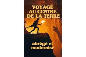 Voyage au centre de la Terre abrégé et modernisé