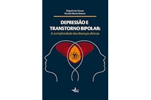 Depressão e Transtorno Bipolar: A complexidade das doenças afetivas (Portuguese Edition)