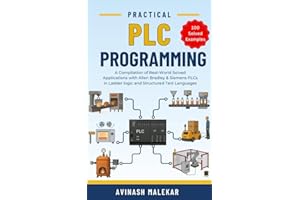 Practical PLC Programming: A Compilation of Real-World Solved Applications with Allen-Bradley & Siemens PLCs in Ladder and ST