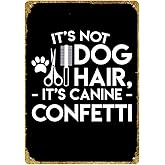New Vintage Retro Metal Tin Sign Dog Grooming Not Hair Canine Confetti Pet Shop L