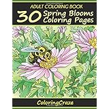 Adult Coloring Book: 30 Spring Blooms Coloring Pages (Anti Stress Coloring Books For Grown-ups)