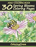 Adult Coloring Book: 30 Spring Blooms Coloring Pages (Colorful Seasons)