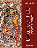 Dieux de l'Inde : Images et signes by 