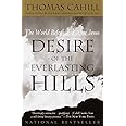Desire of the Everlasting Hills: The World Before and After Jesus (The Hinges of History)