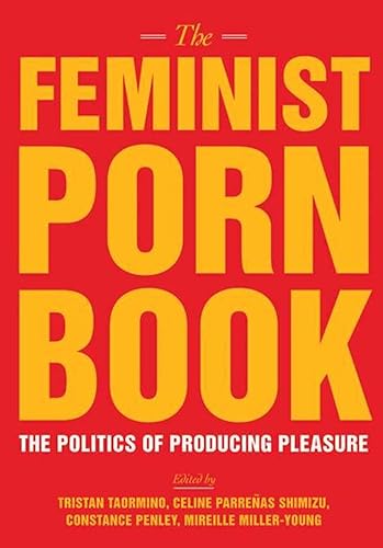 Download The Feminist Porn Book: The Politics of Producing Pleasure PDF