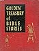 Golden treasury of Bible stories: Two hundred and three Bible stories from Genesis to Revelation by 