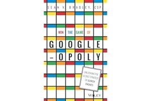 Win the Game of Googleopoly: Unlocking the Secret Strategy of Search Engines