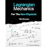 Lagrangian Mechanics For The Non-Physicist (The Modern Physics Series)
