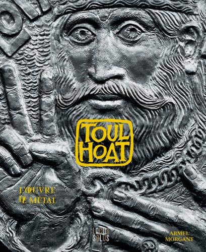 Toulhoat : L'oeuvre de métal by 
