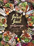 Forest Feast Gatherings: Simple Vegetarian Menus for Hosting Friends & Family