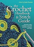 Crochet Handbook and Stitch Guide (Artist/Craft Bible Series) by Ruth Patrick