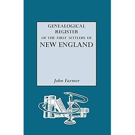 A Genealogical Register of the First Settlers of New England, 1620-1675 With