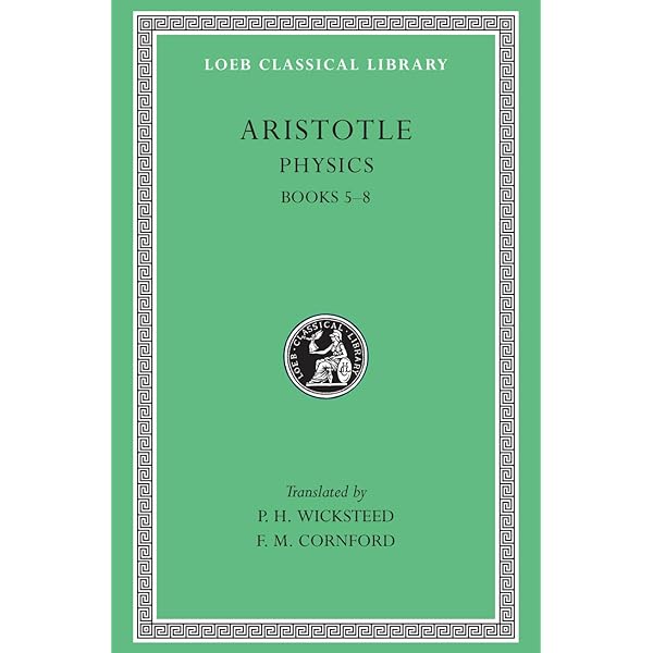 Physics, Volume I: Books 1–4: Aristotle, Wicksteed, P. H.