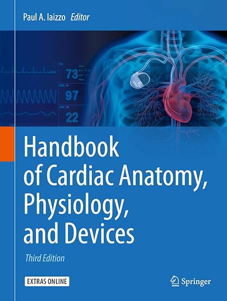 Handbook Of Cardiac Anatomy Physiology And Devices Medicine Health Science Books Amazon Com