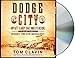 Dodge City: Wyatt Earp, Bat Masterson, and the Wickedest Town in the American West (Frontier Lawmen)