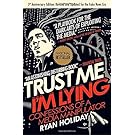 Trust Me, I'm Lying: Confessions of a Media Manipulator