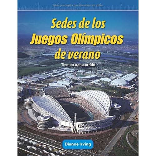 Sedes de Los Juegos Olimpicos de Verano (Hosting the Olympic Summer Games) (Spanish Version) (Nivel 4 (Level 4)): Tiempo Transcurrido (Elapsed Time) (Mathematics Readers) Sedes de Los Juegos Olimpicos de Verano (Hosting the Olympic Summer Games) (Spanish Version) (Nivel 4 (Level 4)): Tiempo Transcurrido (Elapsed Time) (Mathematics Readers)