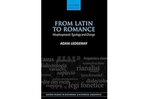 From Latin to Romance: Morphosyntactic Typology and Change (Oxford Studies in Diachronic and Historical Linguistics)