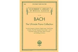 Bach: The Ultimate Piano Collection | Schirmer Library of Classics Volume 2102 | Piano Book with Complete Inventions, Sinfoni