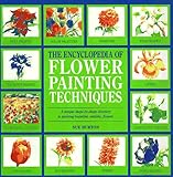 The Encyclopedia of Flower-Painting Techniques (Encyclopedia of Art) by 