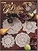 99 Little Doilies (Leisure Arts #3228) by