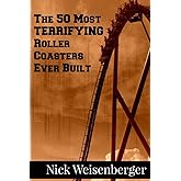 The 50 Most Terrifying Roller Coasters Ever Built (Amazing Roller Coasters)