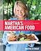 Martha's American Food: A Celebration of Our Nation's Most Treasured Dishes, from Coast to Coast : A by Martha Stewart