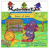 Mushroom Tales Volume 1: Children's Books: Rules of Gold - A Mushroom's Guide to the Golden Rule (Teaches your Child the Value of The Golden Rule) Bedtime Story, Funny Rhyming Picture Book, Ages 6-8 by 