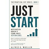 Behavioral Activation: Just Start: Beat Low Mood and Reclaim Your Life, One Small Action at a Time (The Practical CBT Series)