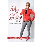 My Story, God's Glory