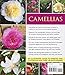 Camellias: An Illustrated Guide To Varieties, Cultivation And Care, With Step-By-Step Instructions And Over 140 Beautiful Photographs