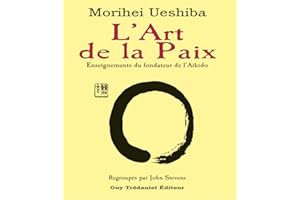 L'art de la paix - Enseignements du fondateur de l'��ï�쾱��� (French Edition)